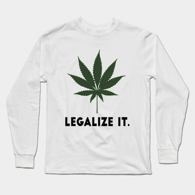 Legalize It. Marijuana Leaf Long Sleeve T-Shirt by Jarecrow 